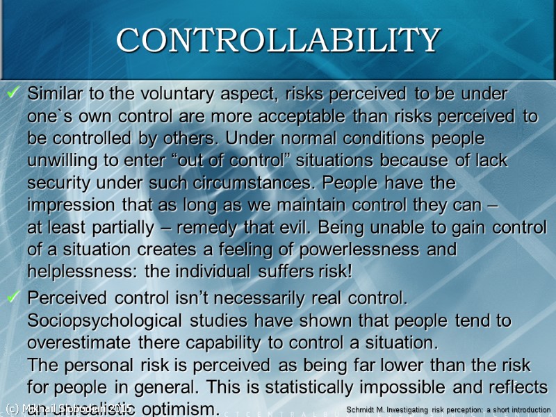 6 CONTROLLABILITY Similar to the voluntary aspect, risks perceived to be under one`s own